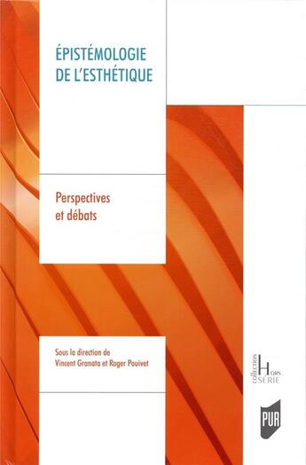 Couverture du livre « Épistémologie de l'esthétique ; perspectives et débats » de Roger Pouivet et Vincent Granata aux éditions Pu De Rennes