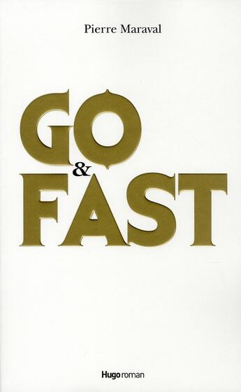 Couverture du livre « Go & fast » de Pierre Maraval aux éditions Hugo Roman