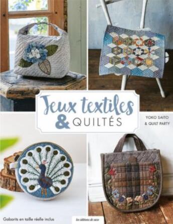 Couverture du livre « Jeux textiles et quiltés » de Yoko Saito aux éditions De Saxe