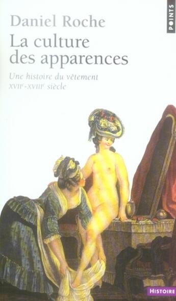 Couverture du livre « La culture des apparences » de Daniel Roche aux éditions Points