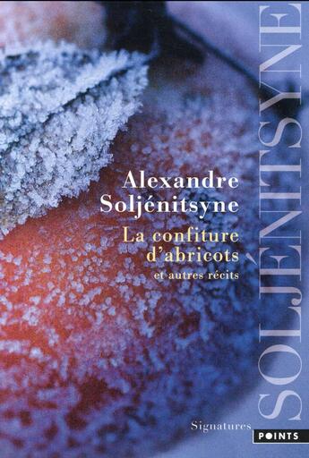 Couverture du livre « La confiture d'abricots et autres récits » de Alexandre Soljenitsyne aux éditions Points