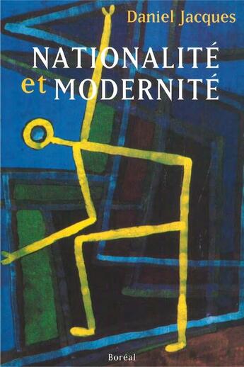 Couverture du livre « Nationalité et modernité » de Daniel Jacques aux éditions Editions Boreal