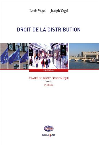 Couverture du livre « Traité de droit économique - Tome 2 Droit de la distribution » de Louis Vogel et Joseph Vogel aux éditions Bruylant