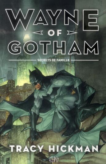 Couverture du livre « The dark knight ; secrets de famille » de Tracy Hickman aux éditions Panini