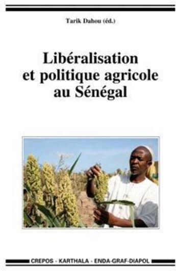 Couverture du livre « Libéralisation et politique agricole au Sénégal » de Dahou/Collectif aux éditions Karthala