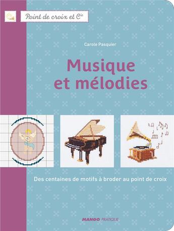 Couverture du livre « Musique et mélodies » de Carole Pasquier aux éditions Mango