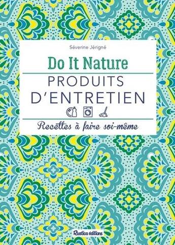 Couverture du livre « Produits d'entretien » de Severine Jerigne aux éditions Rustica