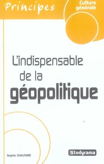 Couverture du livre « Indispensable de la geopolitique (reedition) » de Sophie Chautard aux éditions Studyrama