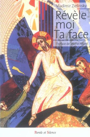 Couverture du livre « Revele moi ta face » de Vladimir Zielinsky aux éditions Parole Et Silence