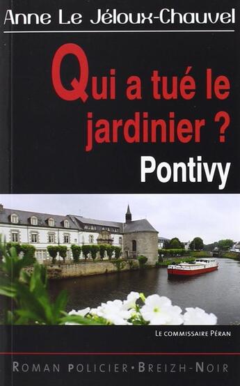 Couverture du livre « Qui a tue le jardinier ? - pontivy » de Le Jeloux-Chauvel A. aux éditions Astoure