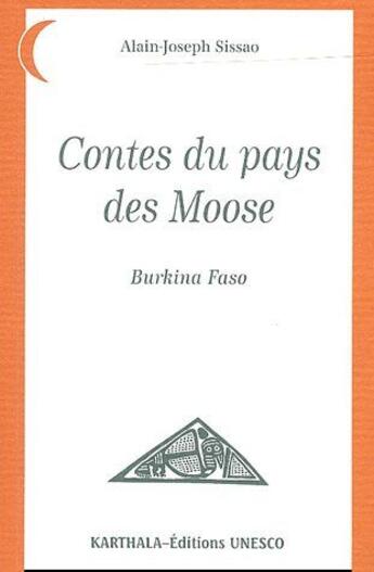 Couverture du livre « Contes du pays des Moose ; Burkina Faso » de Alain-Joseph Sissao aux éditions Karthala