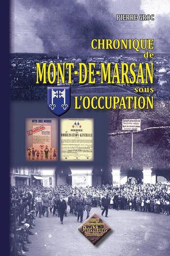 Couverture du livre « Chronique de Mont-de-Marsan sous l'occupation » de Pierre Groc aux éditions Editions Des Regionalismes