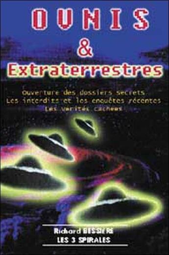 Couverture du livre « Ovnis et extraterrestres » de Richard Bessiere aux éditions Trois Spirales