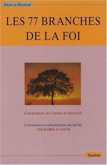 Couverture du livre « Les 77 branches de la foi » de Al-Bayhaqi aux éditions Tawhid