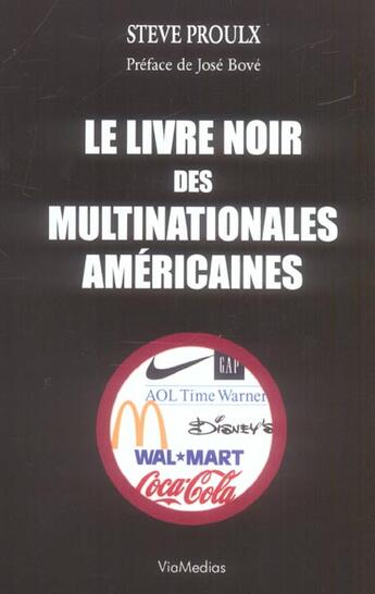 Couverture du livre « Le Livre Noir Des Multinationales Americaines » de Steve Proulx aux éditions Viamedias