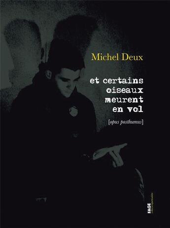 Couverture du livre « Et certains oiseaux meurent en vol » de Michel Deux aux éditions Fage