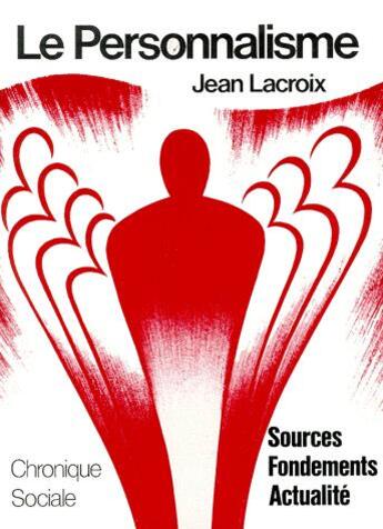 Couverture du livre « Le personnalisme ; sources, fondements, actualité » de Jean Lacroix aux éditions Chronique Sociale