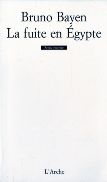 Couverture du livre « La fuite en Egypte » de Bruno Bayen aux éditions L'arche