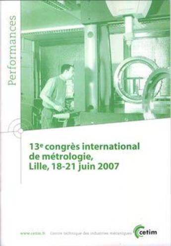 Couverture du livre « 13 congres international de metrologie lille 1821 juin 2007 performances 9q86 » de  aux éditions Cetim