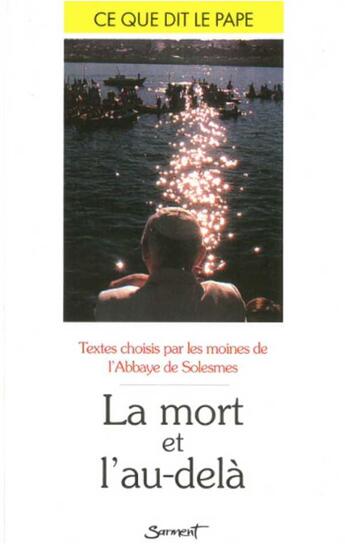 Couverture du livre « La mort et l'au-dela - ce que dit le pape » de  aux éditions Jubile