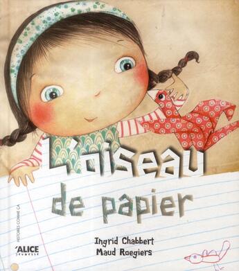 Couverture du livre « L'oiseau de papier » de Ingrid Chabbert et Maud Roegiers aux éditions Alice