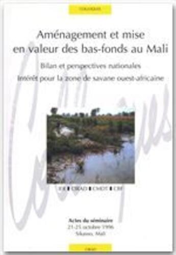 Couverture du livre « Aménagement et mise en valeur des bas-fonds au Mali » de N Ahmadi aux éditions Cirad