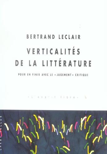 Couverture du livre « Verticalites de la litterature » de Bertrand Leclair aux éditions Champ Vallon