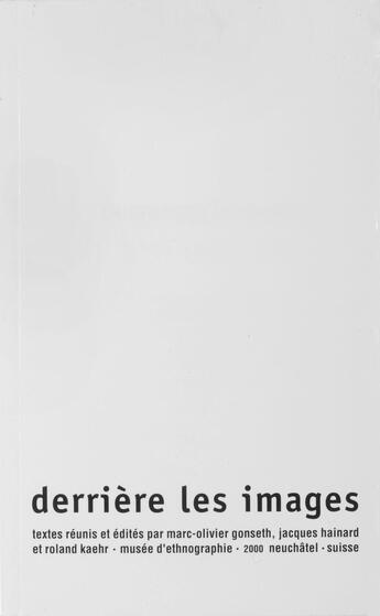 Couverture du livre « Derrière les images » de Gonseth Marc-Olivier aux éditions Alphil