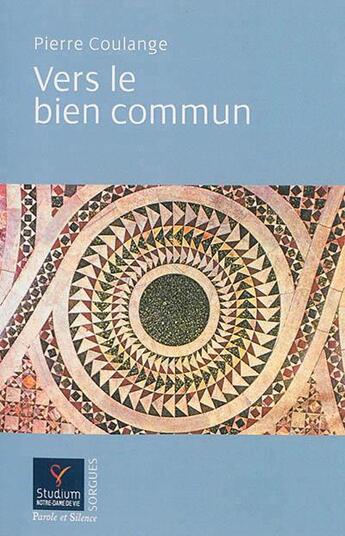 Couverture du livre « Vers le bien commun » de Pierre Coulange aux éditions Parole Et Silence