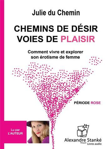 Couverture du livre « Chemins de desir, voies de plaisir » de Julie Du Chemin aux éditions Stanke Alexandre