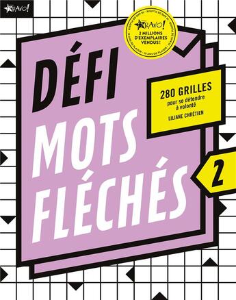 Couverture du livre « Défi mots fléchés t.2 ; 280 grilles pour se détendre à volonté » de Liliane Chretien aux éditions Bravo