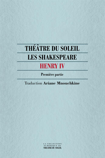 Couverture du livre « Henri IV » de William Shakespeare aux éditions Thtre Du Soleil