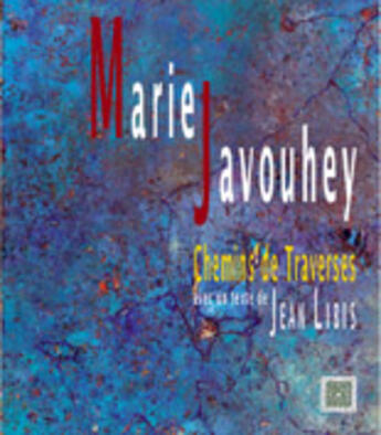 Couverture du livre « Marie Javouhey Chemins De Traverses » de Jean Libis et Marie Javouhey aux éditions Spiralinthe