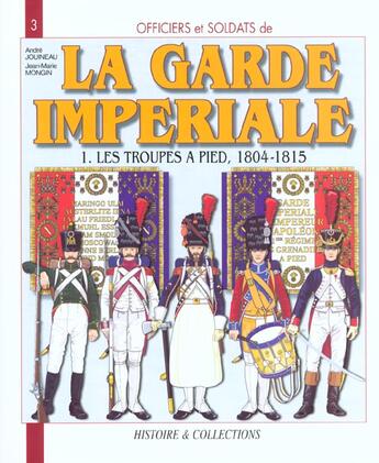 Couverture du livre « La garde imperiale ; les troupes a pieds » de Mougin et Jouineau aux éditions Histoire Et Collections