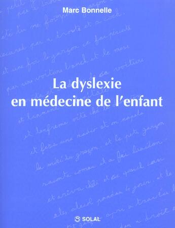 Couverture du livre « La dyslexie en medecine de l'enfant » de Bonnelle M aux éditions Solal