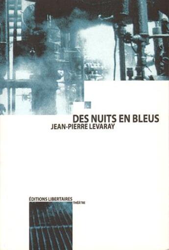 Couverture du livre « Nuits en bleus (des) » de Jean-Pierre Levaray aux éditions Editions Libertaires