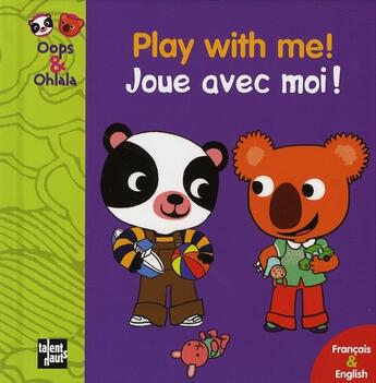 Couverture du livre « OOPS ET OHLALA ; play with me ! ; joue avec moi ! » de Amelie Graux et Mellow aux éditions Talents Hauts