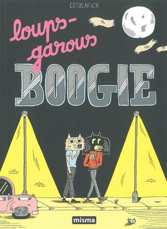 Couverture du livre « Loups-garous boogie » de Estocafich aux éditions Misma