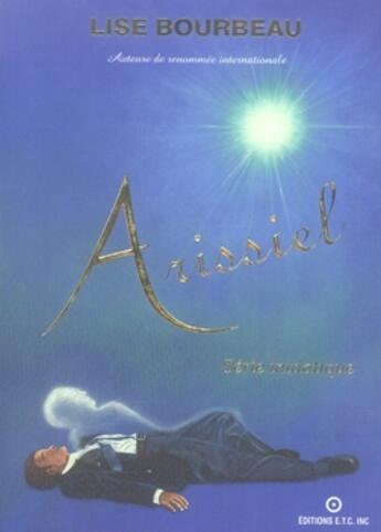 Couverture du livre « Arissiel (édition 2005) » de Lise Bourbeau aux éditions Etc