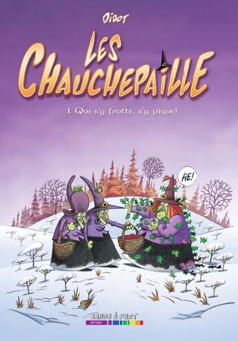 Couverture du livre « Les Chauchepaille Tome 1 : qui s'y frotte, s'y pique ! » de Didot aux éditions Bande A Part