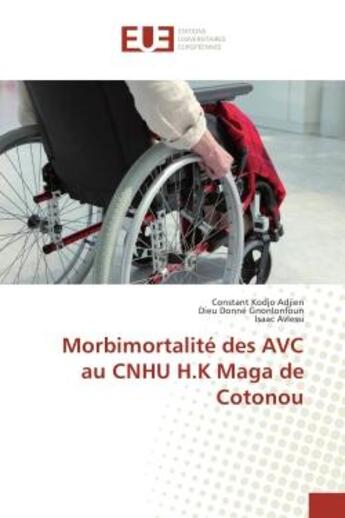 Couverture du livre « Morbimortalite des AVC au CNHU H.K Maga de Cotonou » de Adjien, , Constant aux éditions Editions Universitaires Europeennes