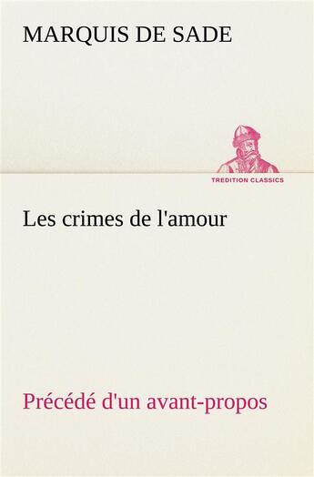 Couverture du livre « Les crimes de l'amour » de Marquis De Sade aux éditions Tredition