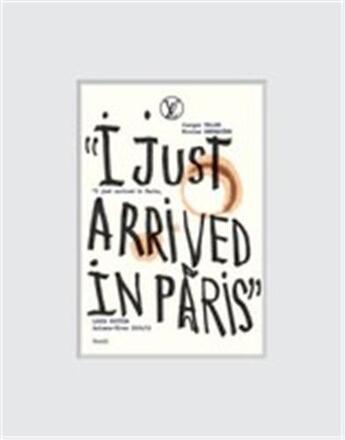 Couverture du livre « Juergen teller i just arrived in paris louis vuitton automne hiver 2014 2015 » de Juergen Teller aux éditions Steidl