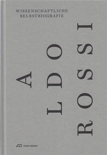 Couverture du livre « Wissenschaftliche selbstbiografie /allemand » de Aldo Rossi aux éditions Park Books