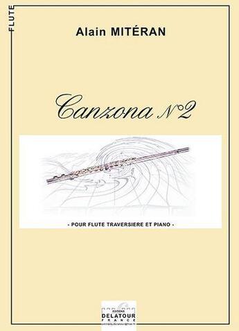 Couverture du livre « Canzona n02 pour flute et piano » de Alain Miteran aux éditions Delatour