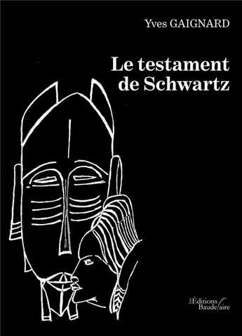 Couverture du livre « Le testament de Schwartz » de Gaignard Yves aux éditions Baudelaire