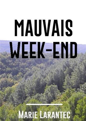 Couverture du livre « Mauvais week-end » de Larantec Marie aux éditions Bookelis