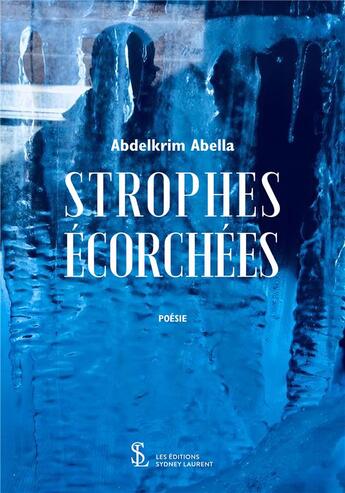 Couverture du livre « Strophes ecorchees » de Abella Abdelkrim aux éditions Sydney Laurent