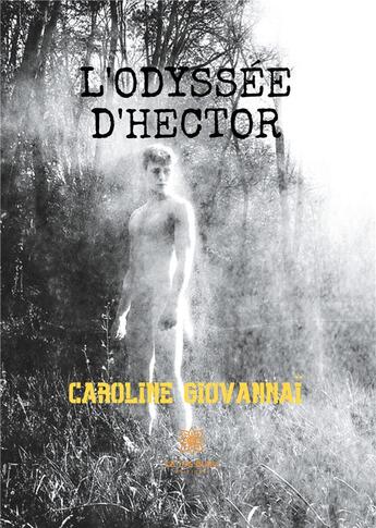 Couverture du livre « L'odyssée d'Hector » de Caroline Giovannai aux éditions Le Lys Bleu