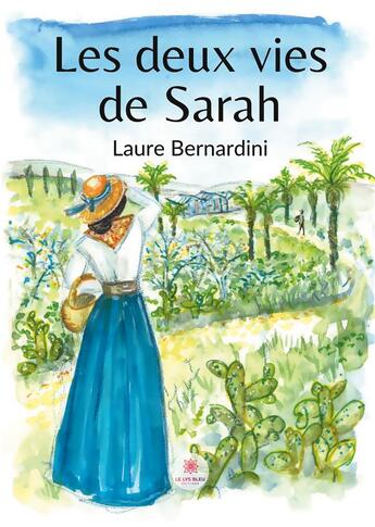 Couverture du livre « Les deux vies de Sarah » de Bernardini Laure aux éditions Le Lys Bleu